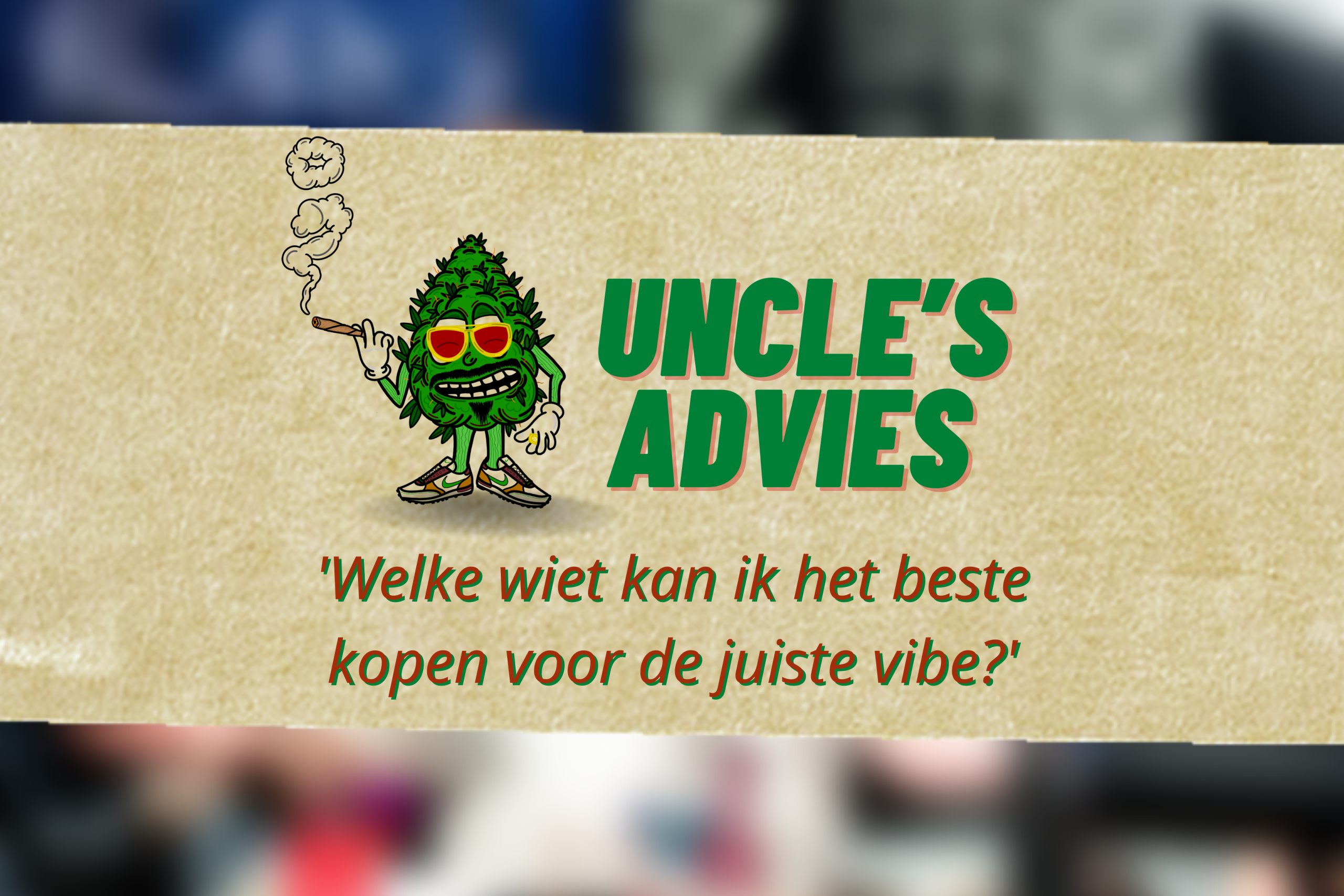 welke wiet beste kopen voor vibe uncle's advies
