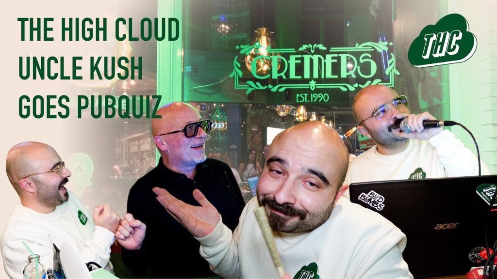 uncle kush goes pub quiz cafe cremers the high cloud